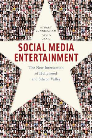 Social Media Entertainment – The New Intersection of Hollywood and Silicon Valley de Stuart Cunningham