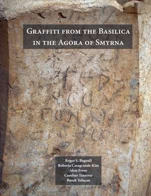 Graffiti from the Basilica in the Agora of Smyrna de Roger S. Bagnall