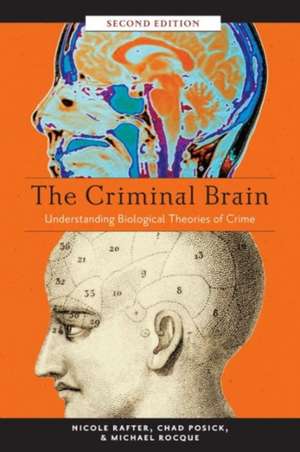 The Criminal Brain, Second Edition – Understanding Biological Theories of Crime de Nicole Rafter