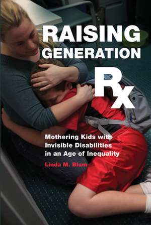 Raising Generation RX de Linda M Blum