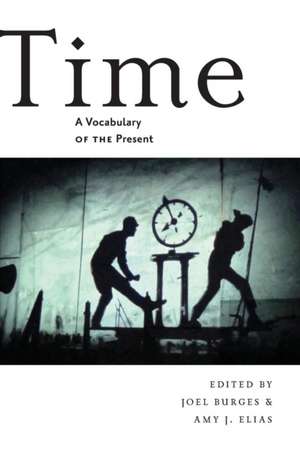 Time – A Vocabulary of the Present de Joel Burges