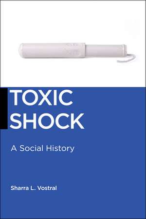 Toxic Shock de Sharra L. Vostral