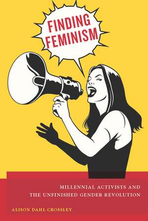 Finding Feminism de Alison Dahl Crossley