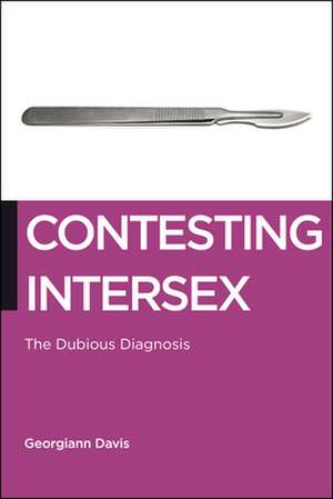 Contesting Intersex – The Dubious Diagnosis de Georgiann Davis