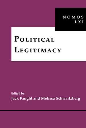 Political Legitimacy – NOMOS LXI de Jack Knight