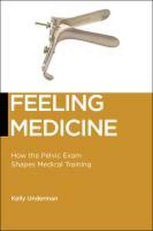Feeling Medicine de Kelly Underman