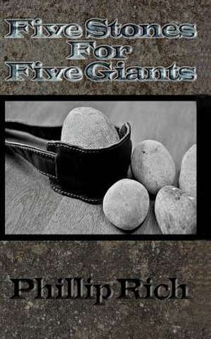 Five Stones for Five Giants de Phillip Rich