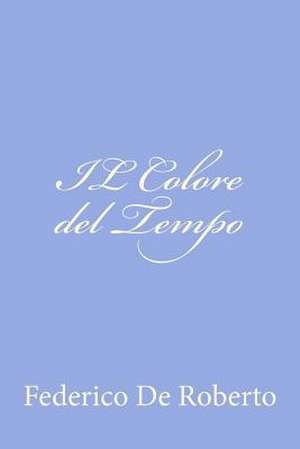 Il Colore del Tempo de Federico De Roberto