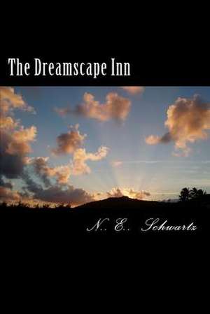 The Dreamscape Inn de N. E. Schwartz