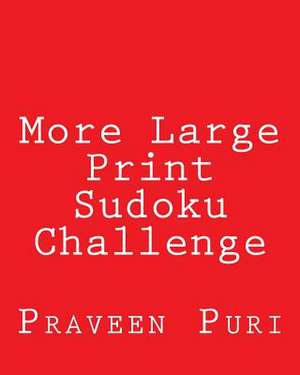 More Large Print Sudoku Challenge de Praveen Puri