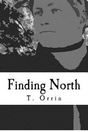 Finding North de T. Orrin