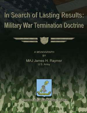 In Search of Lasting Results de Us Army Maj James H. Raymer