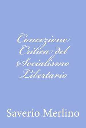 Concezione Critica del Socialismo Libertario de Saverio Merlino