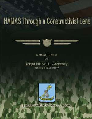 Hamas Through a Constructivist Lens de Us Army Major Nikolai L. Andresky