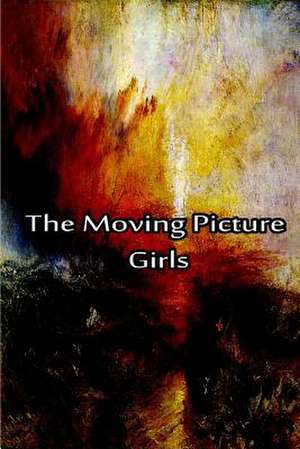 The Moving Picture Girls de Laura Lee Hope