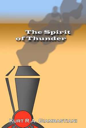 The Spirit of Thunder de Kurt R. A. Giambastiani