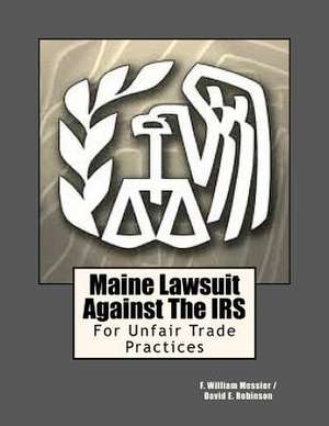 Maine Lawsuit Against the IRS de F. William Messier