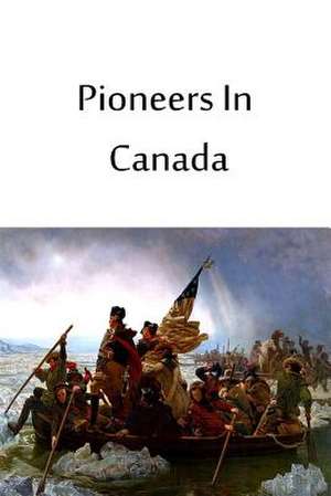 Pioneers in Canada de Harry Johnston