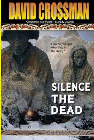 Silence the Dead de David A. Crossman