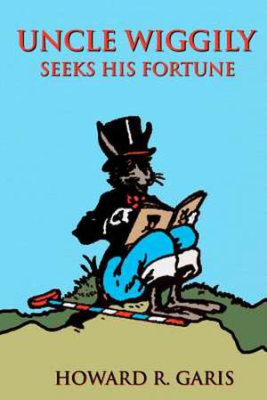 Uncle Wiggily Seeks His Fortune de Howard R. Garis