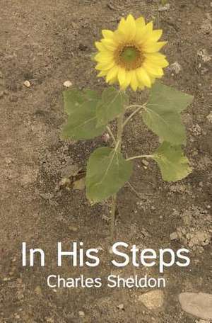 In His Steps de Charles Sheldon