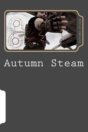 Autumn Steam de Autumn Anglin