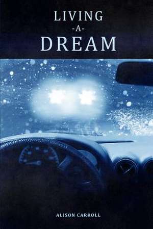 Living a Dream de Alison Carroll