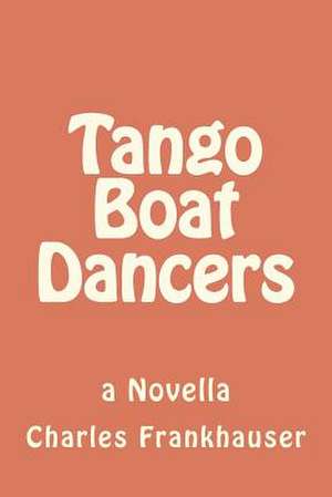 Tango Boat Dancers de Charles Frankhauser