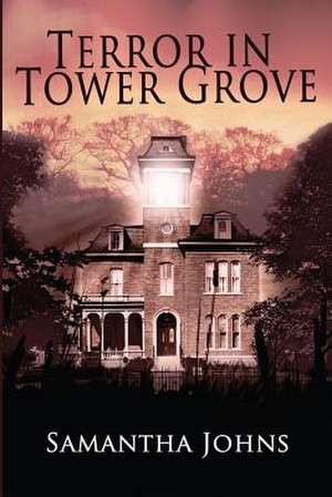 Terror in Tower Grove de Samantha Johns