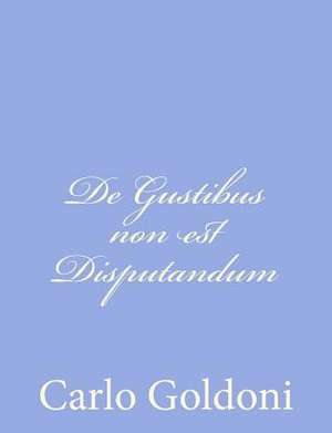 de Gustibus Non Est Disputandum de Carlo Goldoni