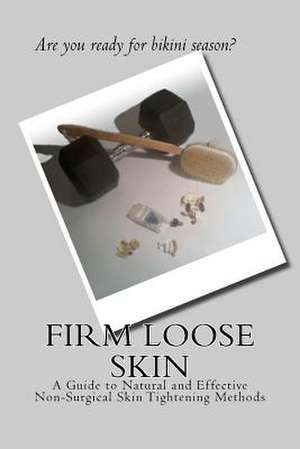 Firm Loose Skin de Melynda Majors