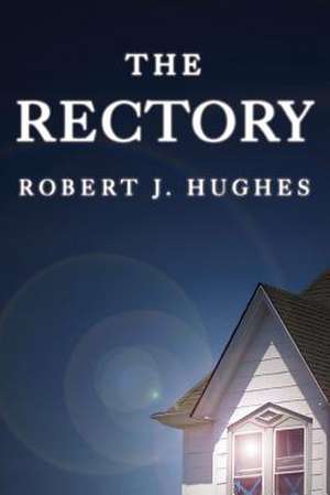 The Rectory de Robert J. Hughes