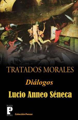 Tratados Morales de Lucio Anneo Seneca