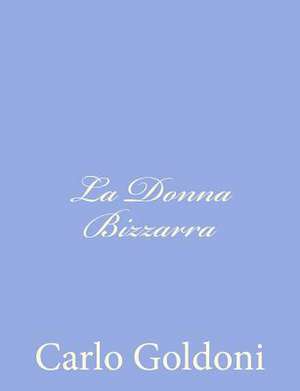 La Donna Bizzarra de Carlo Goldoni