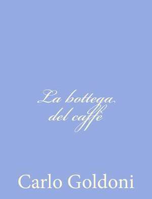 La Bottega del Caffe de Carlo Goldoni