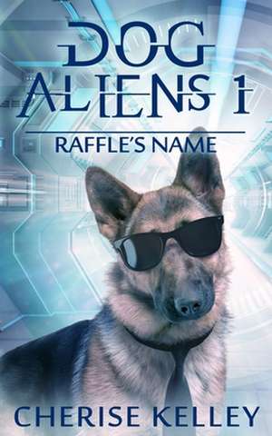 Dog Aliens 1 Raffle's Name de Cherise Kelley