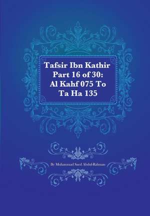 Tafsir Ibn Kathir Part 16 of 30 de Muhammad Saed Abdul-Rahman