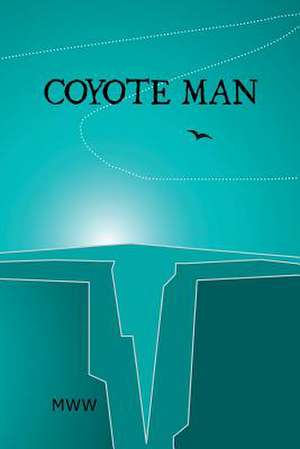 Coyote Man de Michael Wolfgang Weaver