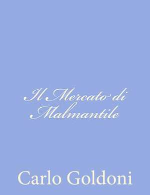 Il Mercato Di Malmantile de Carlo Goldoni