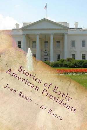 Stories of Early American Presidents de Jean Remy