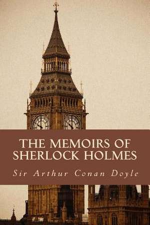 The Memoirs of Sherlock Holmes de Arthur Conan Doyle