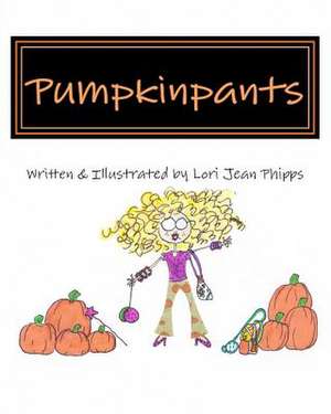 Pumpkinpants de Lori Jean Phipps