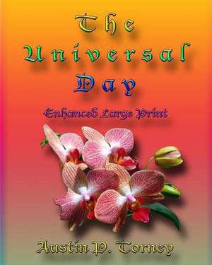 The Universal Day Enhanced Large Print de Torney, Austin P.