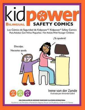 Los Comics de Seguridad de Kidpower/Kidpower Safety Comics de Irene Van Der Zande