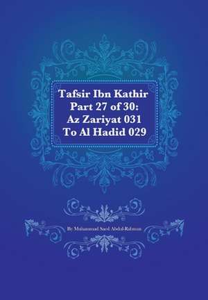 Tafsir Ibn Kathir Part 27 of 30 de Muhammad Saed Abdul-Rahman