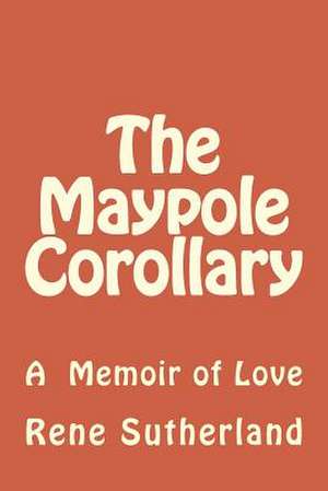 The Maypole Corollary de Rene Sutherland