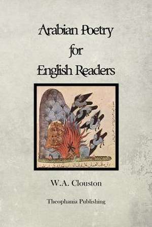 Arabian Poetry for English Readers de W. A. Clouston