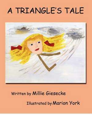 The Triangle's Tale de Millie Giesecke