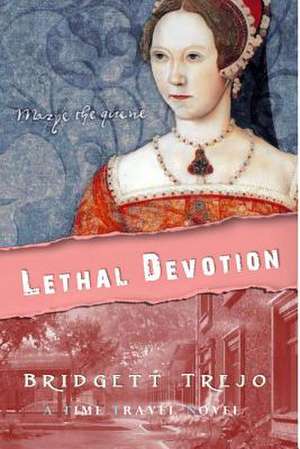 Lethal Devotion de Bridgett Trejo