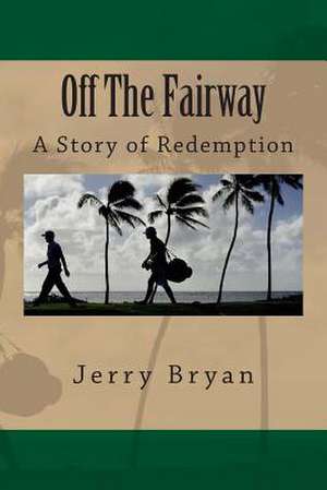 Off the Fairway de Jerry Bryan